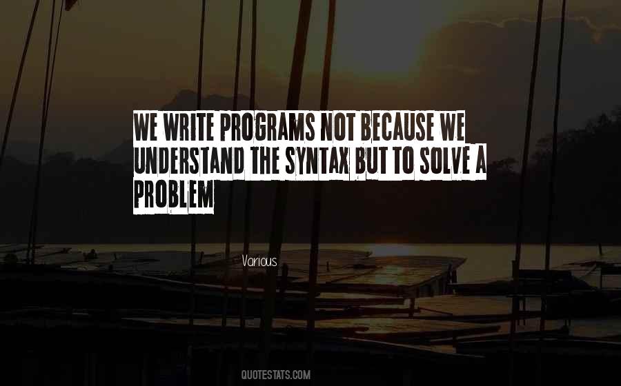 Solve A Problem Quotes #1526417