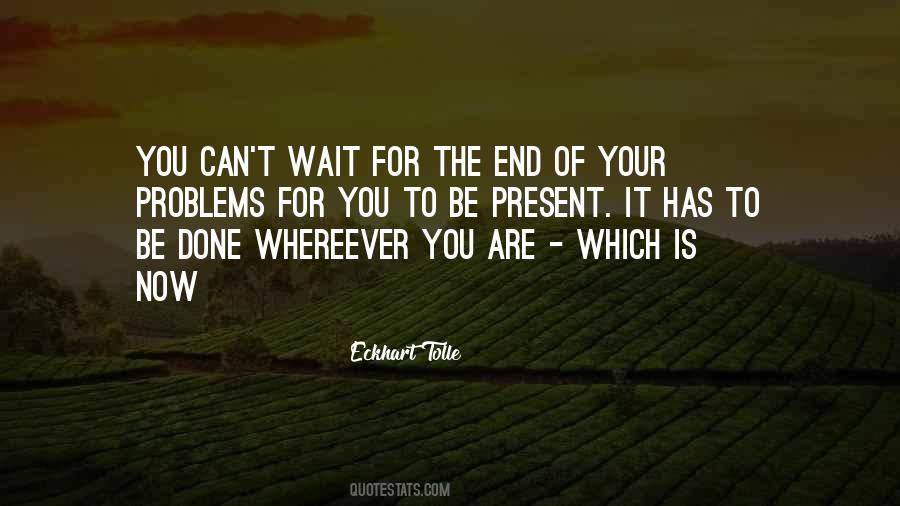 To Be Present Quotes #1715436