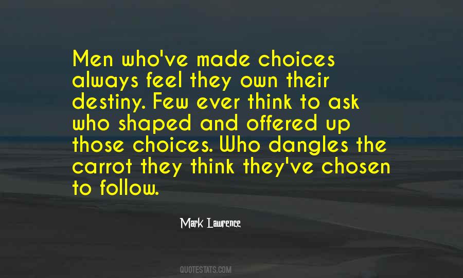 Choices Made Quotes #144505