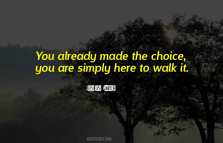 Choices Made Quotes #160259