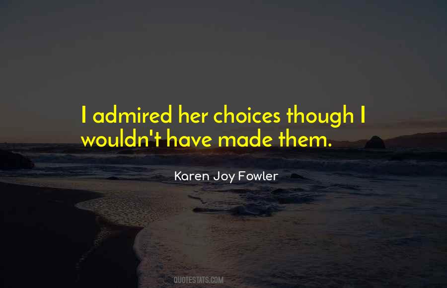 Choices Made Quotes #90249
