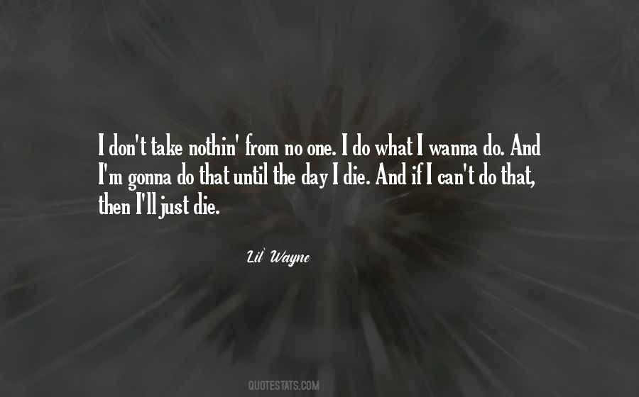 Until The Day I Die Quotes #1345615