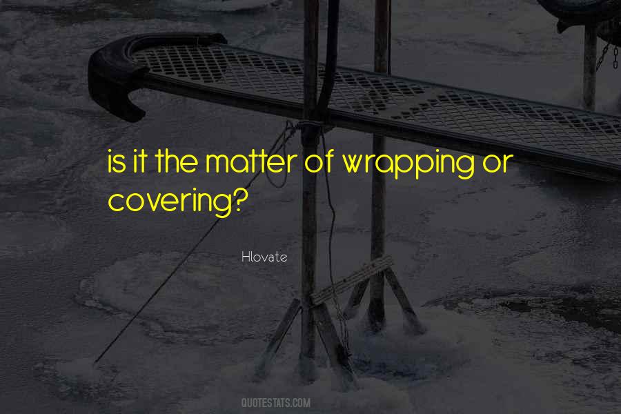 Quotes About Wrapping #458373