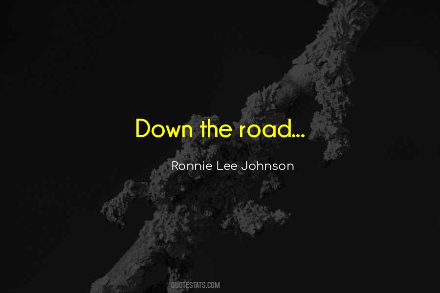 Quotes About Down The Road #21743