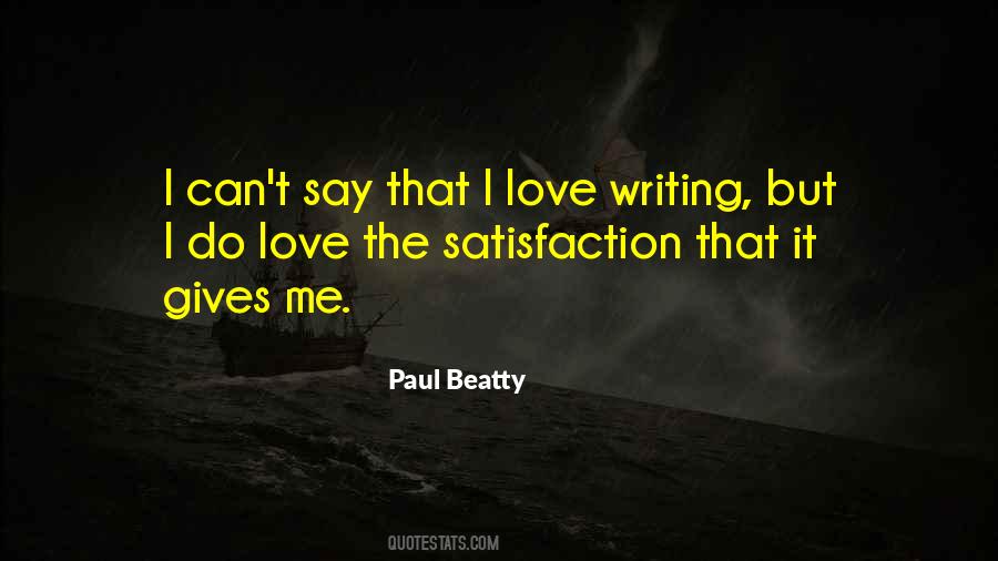 Satisfaction Of Writing Quotes #1203216