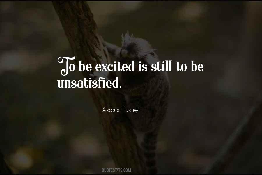 Quotes About Unsatisfied #343249