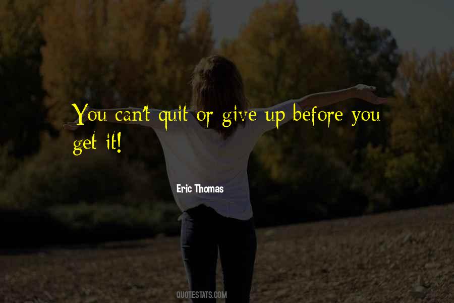 Before Quitting Quotes #1263163