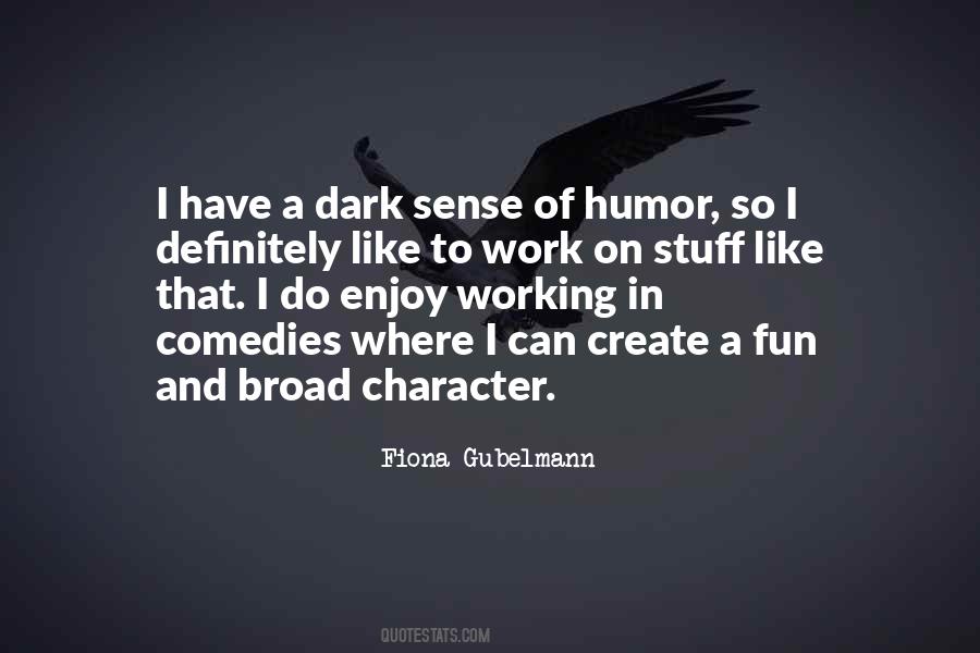 Quotes About A Dark Sense Of Humor #1120916