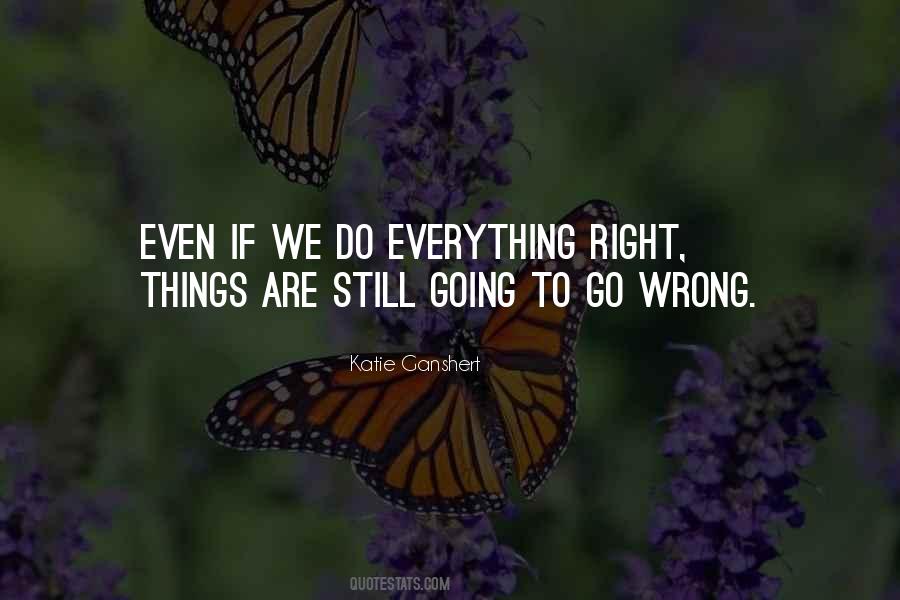 Quotes About Things Going Wrong #1769374