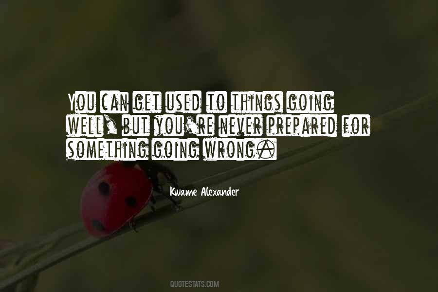 Quotes About Things Going Wrong #72928