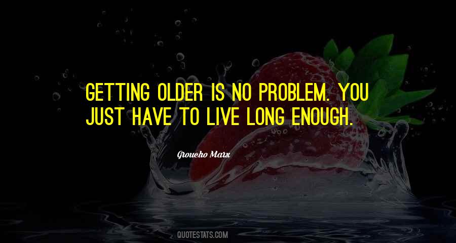 Quotes About Age Getting Older #1608577