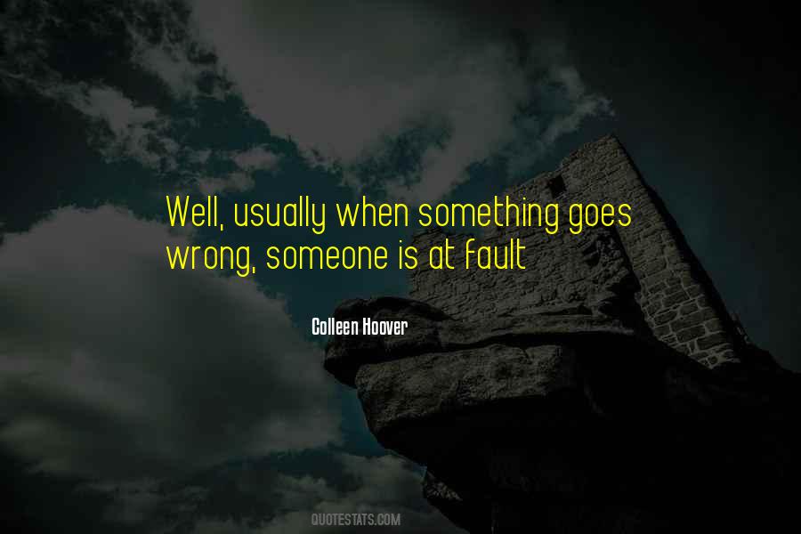 Quotes About When Something Goes Wrong #199071