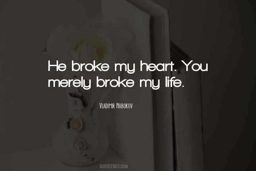 Quotes About You Broke My Heart #1333279