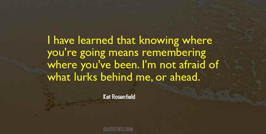 Quotes About Knowing Where You've Been #956388