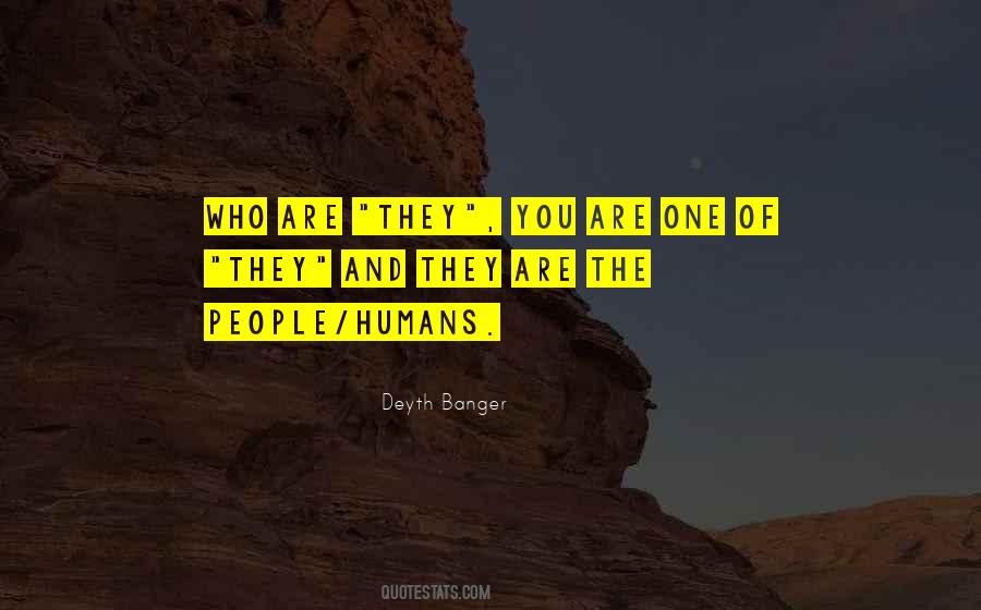 Who Are They Quotes #1458851