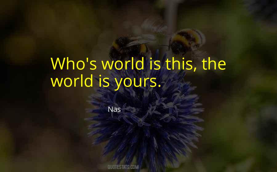 Quotes About The World Is Yours #1069611