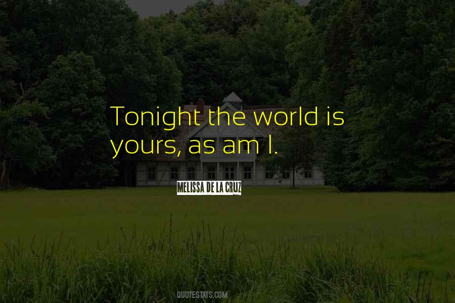 Quotes About The World Is Yours #1400311