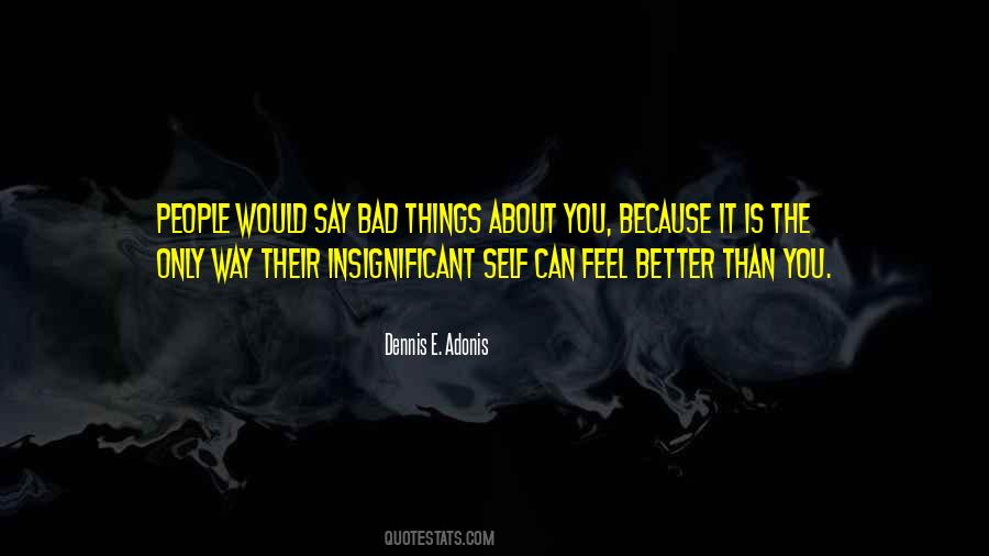 Talk Bad About You Quotes #1021352