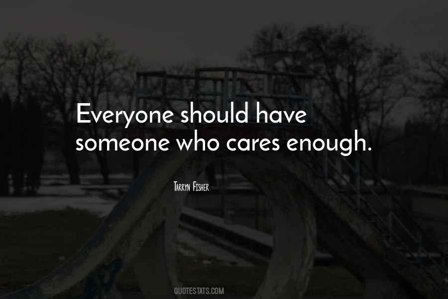 Quotes About Someone Who Cares #1018380