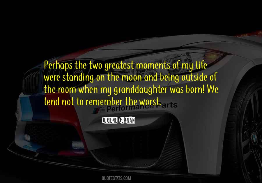 Quotes About Greatest Moments #1546519