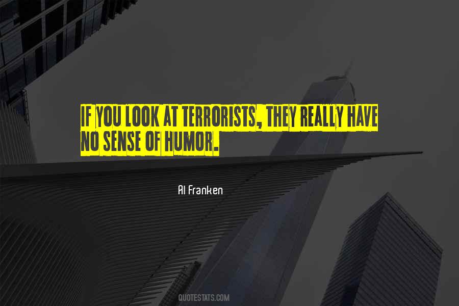 Quotes About No Sense Of Humor #1137236