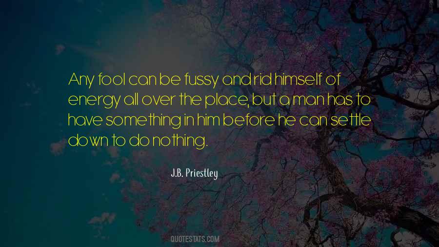 Quotes About Fussy #183272