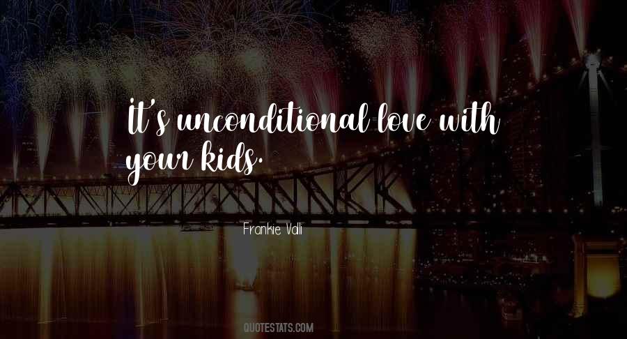 Quotes About Unconditional Love #1388440