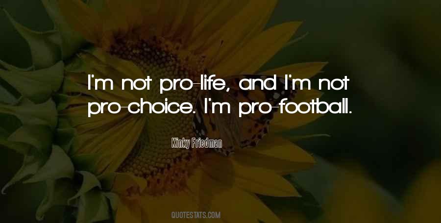 Pro Life Vs Pro Choice Quotes #832184