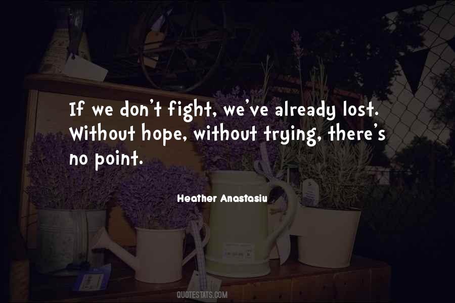 Quotes About Without Hope #1385980