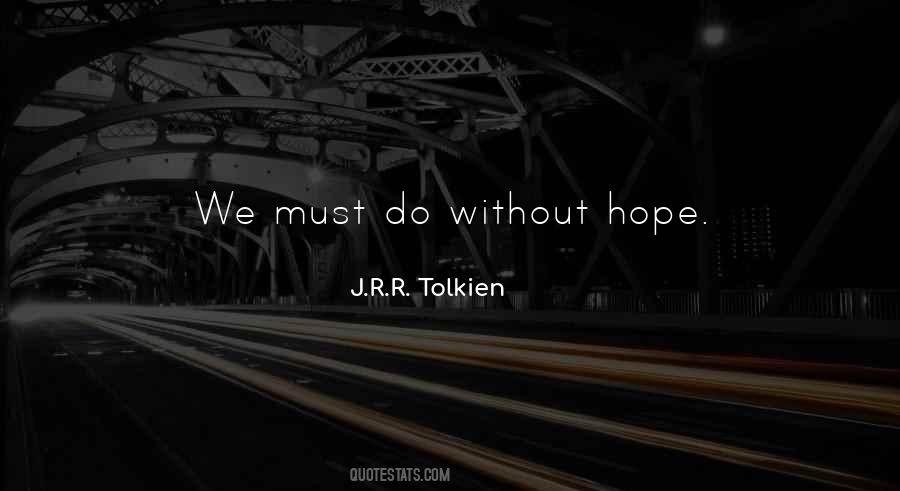 Quotes About Without Hope #1492024