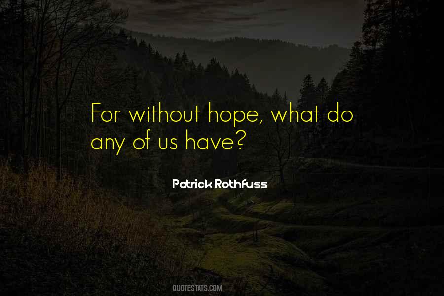 Quotes About Without Hope #1514123
