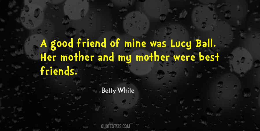 Quotes About Mother Best Friend #1545468