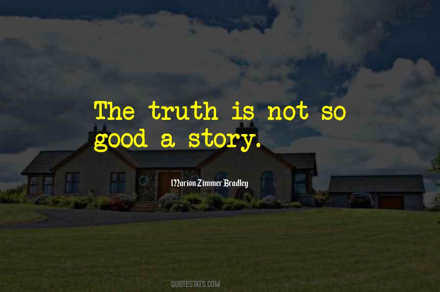 The Truth Is Quotes #1538578