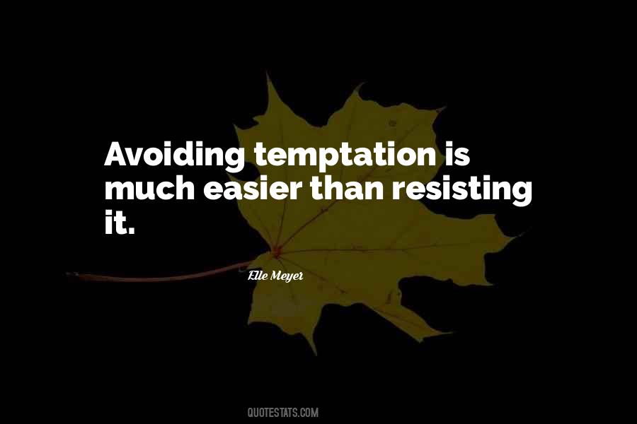 Quotes About Resisting Temptation #1521860