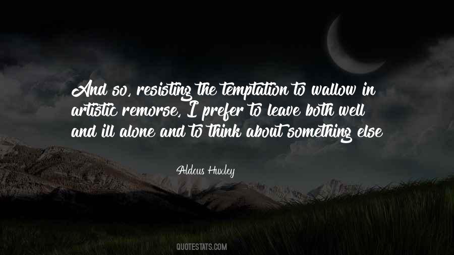 Quotes About Resisting Temptation #97806