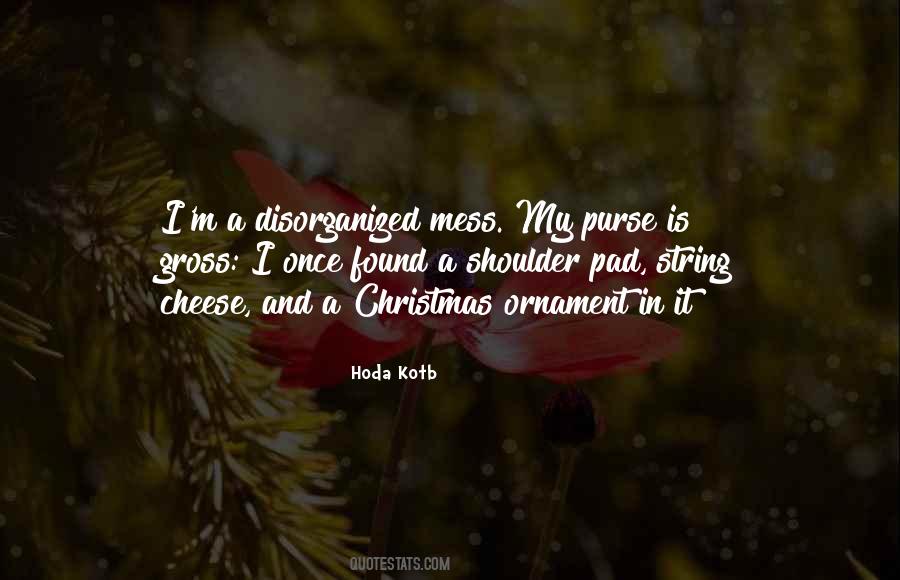 Quotes About A Mess #86323 Quotes About A Mess #86323