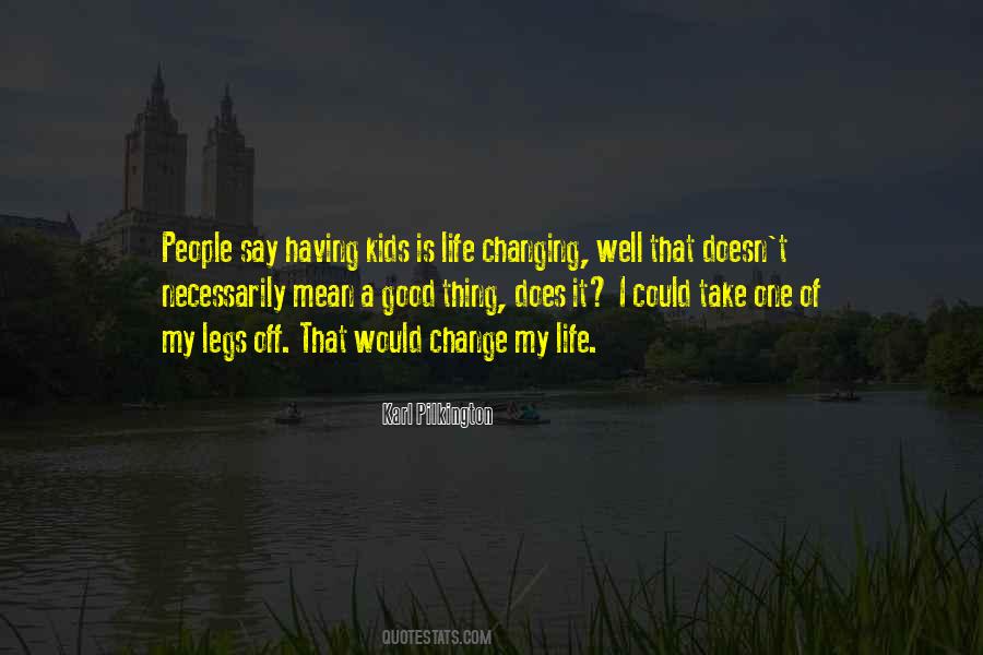 Quotes About Change My Life #1041069