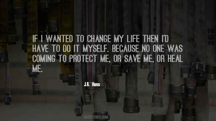 Quotes About Change My Life #1355026