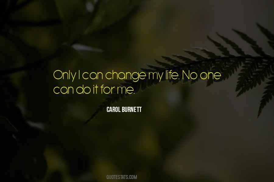 Quotes About Change My Life #1379389