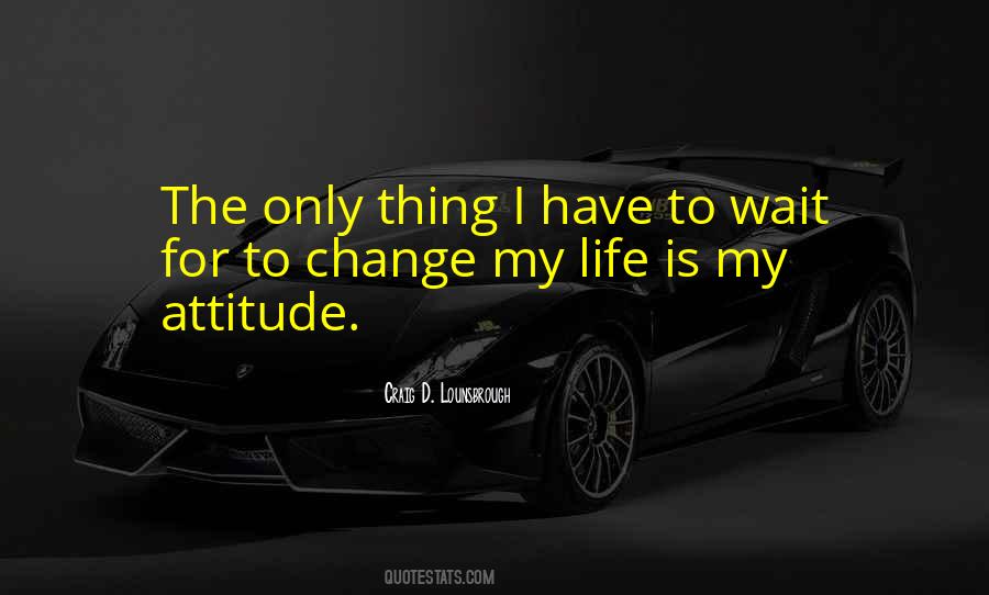 Quotes About Change My Life #142899