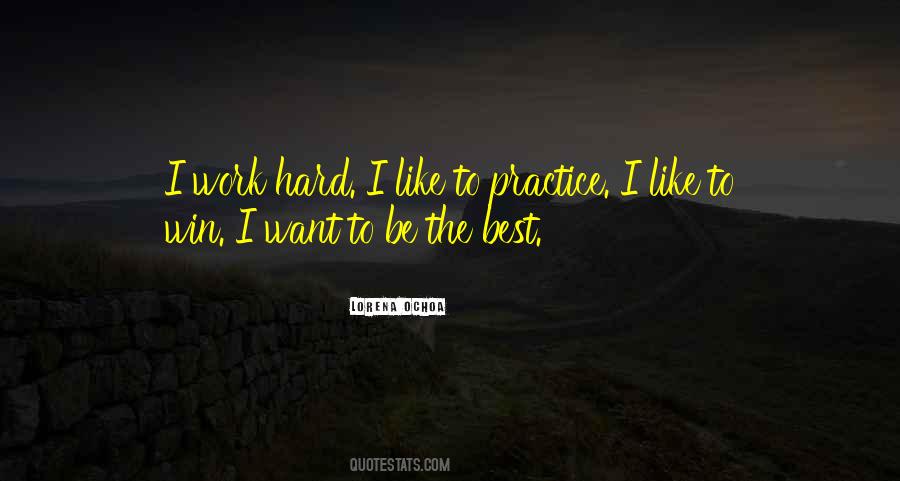 Quotes About Practice And Hard Work #876159