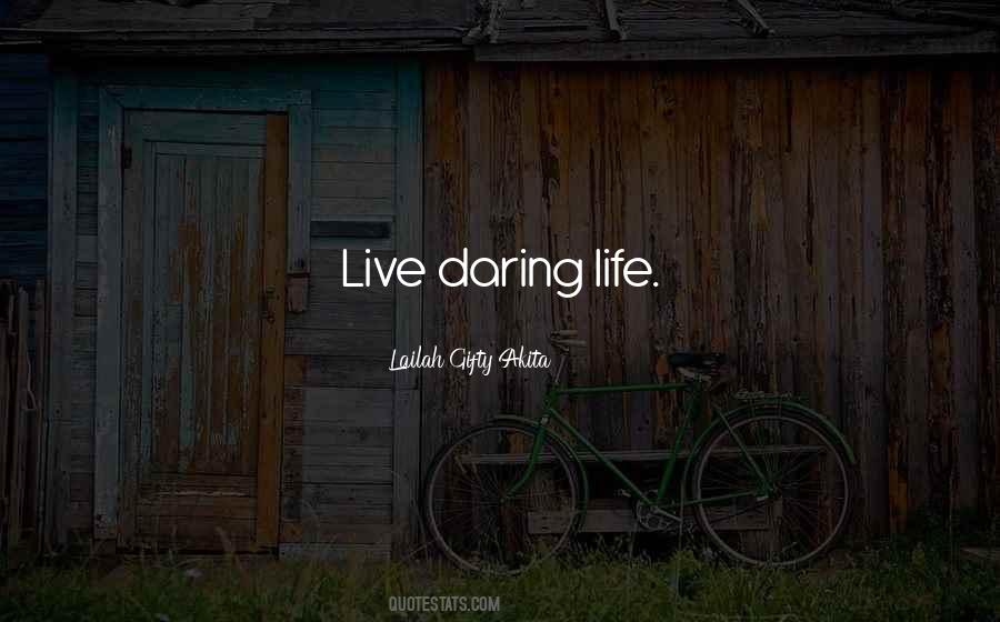 Quotes About Daring Life #968918