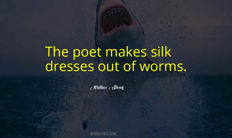 Silk Worms Quotes #1087833