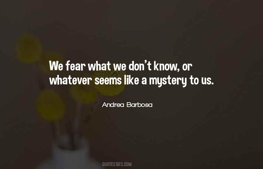 Quotes About What We Don't Know #1494653