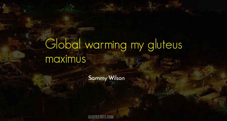 Quotes About Global Warming #1163985