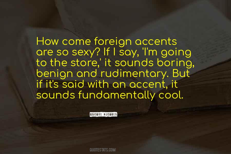 Quotes About Foreign Accents #1470509