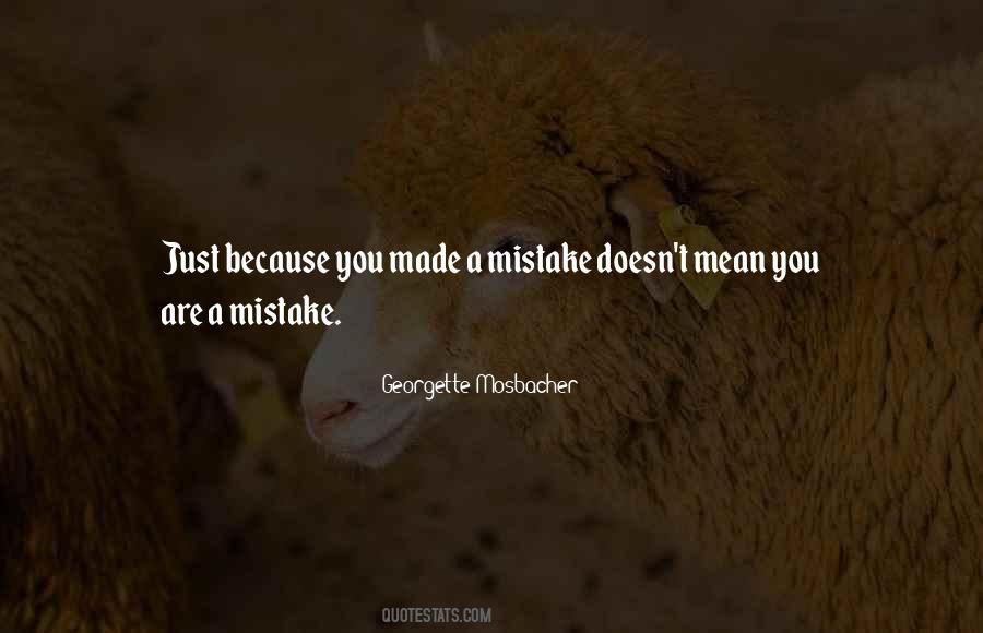 Quotes About Made Mistake #67540