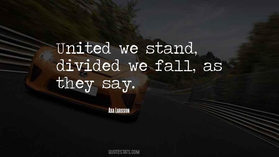 Quotes About Divided We Fall #1033891