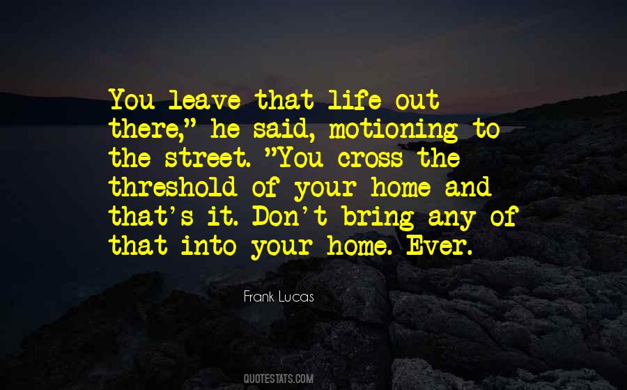 Into Your Home Quotes #1050052