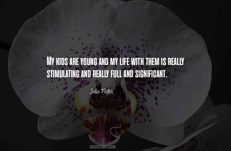My Kids Are My Life Quotes #1495821